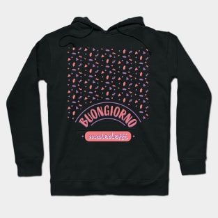 Buongiorno, maledetti! Good morning, bastards! Italian phrases Hoodie